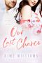 [Heart of Hope 01] • Our Last Chance · A Second Chance Romance (Heart of Hope Book 1)